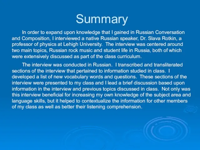Summary In order to expand upon knowledge that I gained in Russian