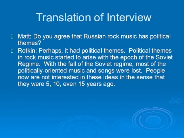 Translation of Interview Matt: Do you agree that Russian rock music has