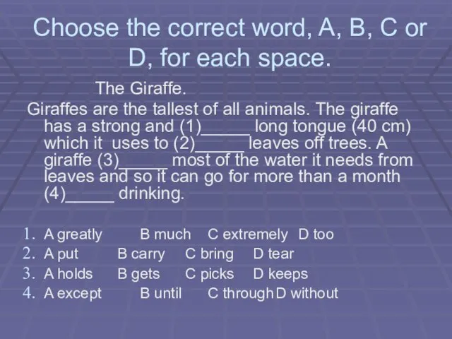 Choose the correct word, A, B, C or D, for each space.