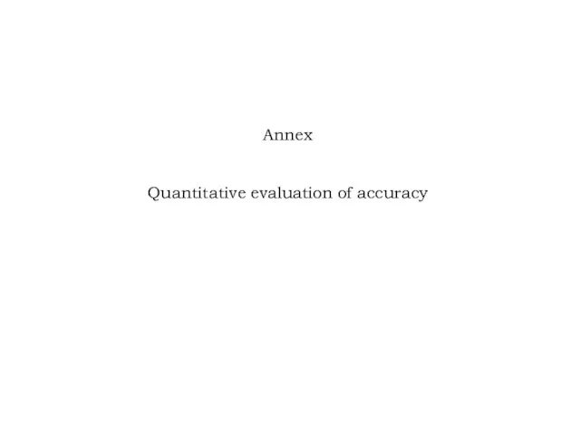 Annex Quantitative evaluation of accuracy