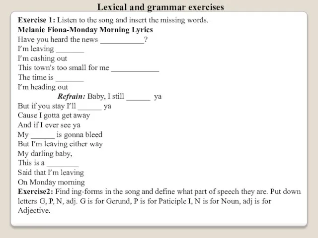 Lexical and grammar exercises Exercise 1: Listen to the song and insert