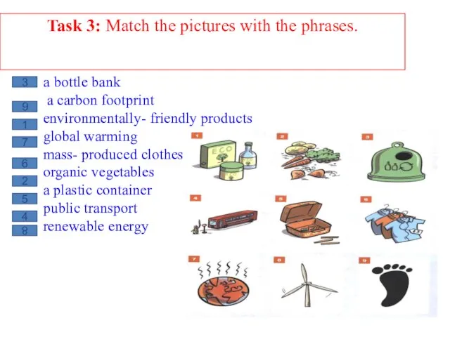 Task 3: Match the pictures with the phrases. a bottle bank __