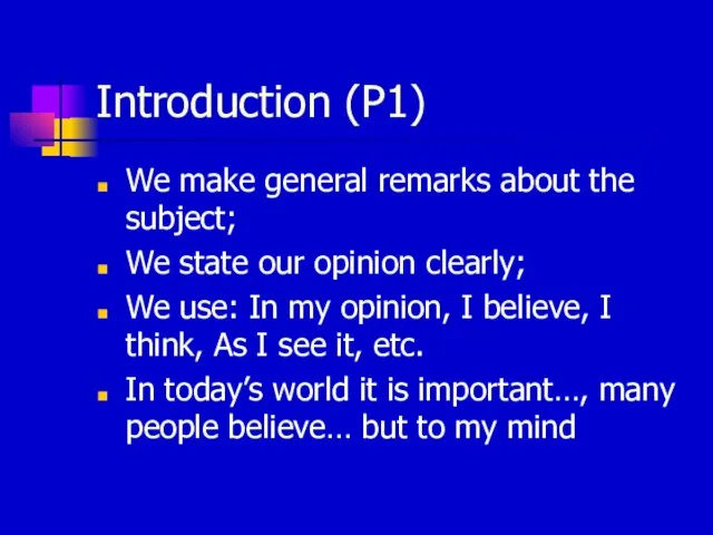 Introduction (P1) We make general remarks about the subject; We state our