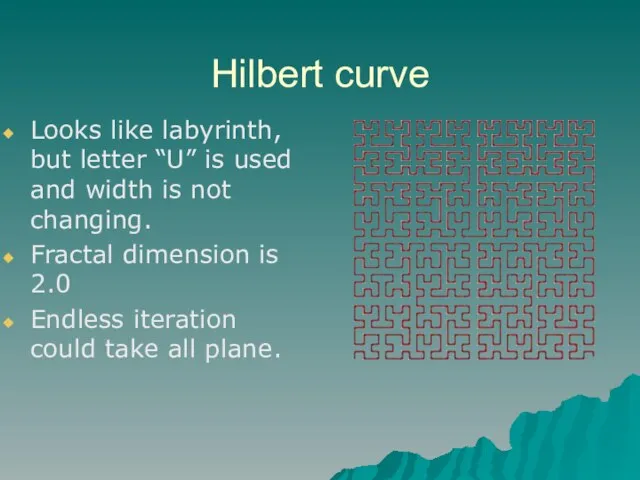 Hilbert curve Looks like labyrinth, but letter “U” is used and width