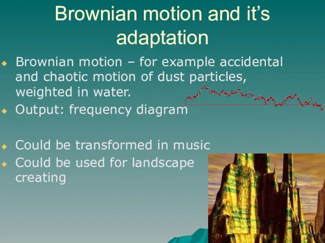 Brownian motion and it’s adaptation Brownian motion – for example accidental and