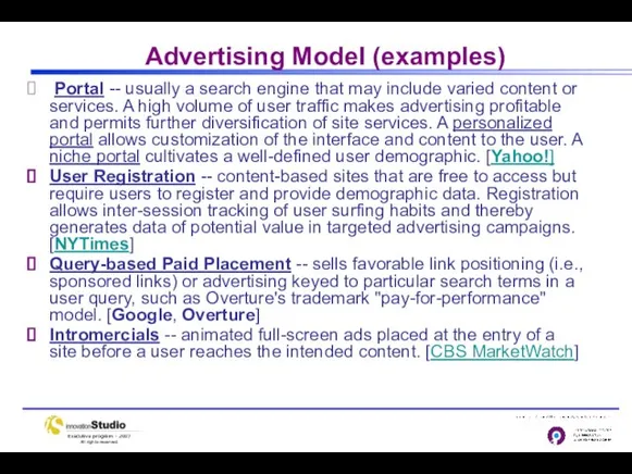 Advertising Model (examples) Portal -- usually a search engine that may include