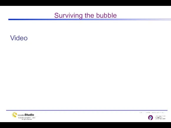 Surviving the bubble Video