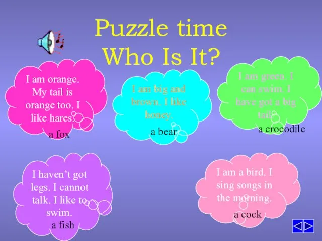 Puzzle time Who Is It? I am green. I can swim. I