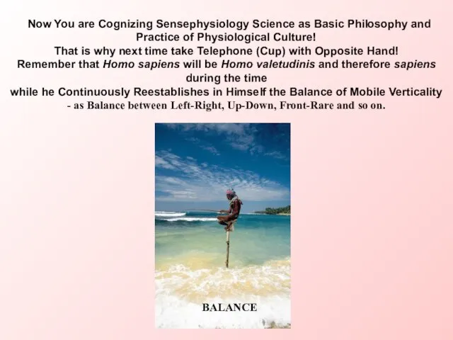 Now You are Cognizing Sensephysiology Science as Basic Philosophy and Practice of