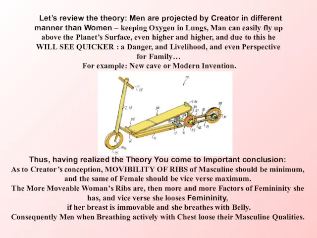 Let’s review the theory: Men are projected by Creator in different manner