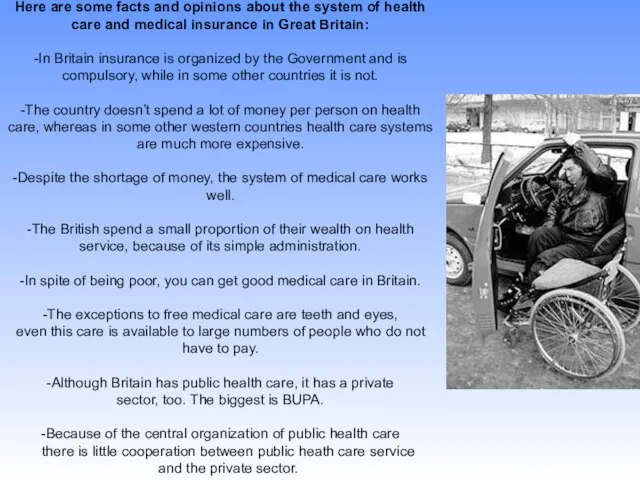 Here are some facts and opinions about the system of health care