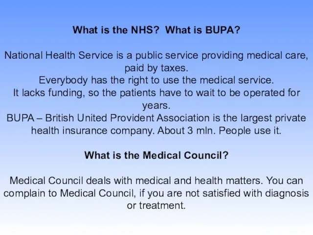 What is the NHS? What is BUPA? National Health Service is a