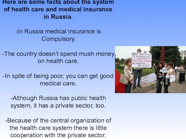 Here are some facts about the system of health care and medical