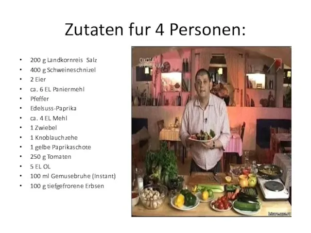 Zutaten fur 4 Personen: 200 g Landkornreis Salz 400 g Schweineschnizel 2