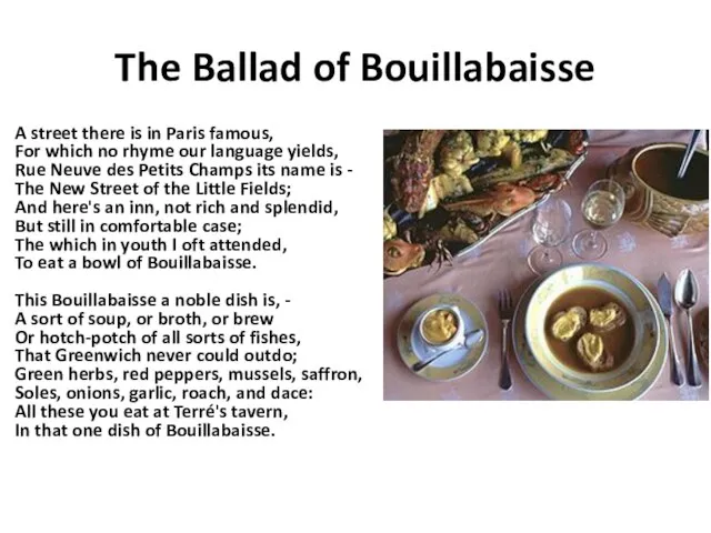 The Ballad of Bouillabaisse A street there is in Paris famous, For