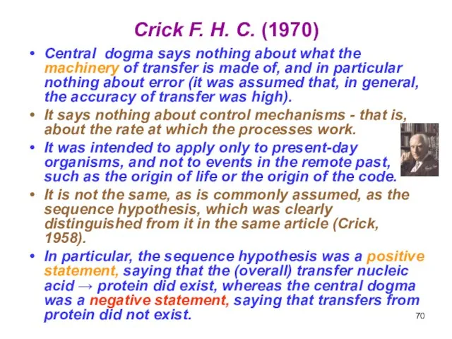 Crick F. H. C. (1970) Central dogma says nothing about what the