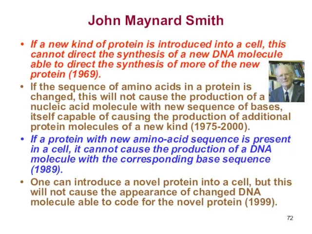 John Maynard Smith If a new kind of protein is introduced into