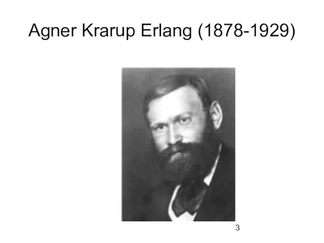 Agner Krarup Erlang (1878-1929)