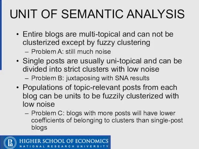 UNIT OF SEMANTIC ANALYSIS Entire blogs are multi-topical and can not be