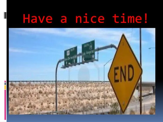 Have a nice time!