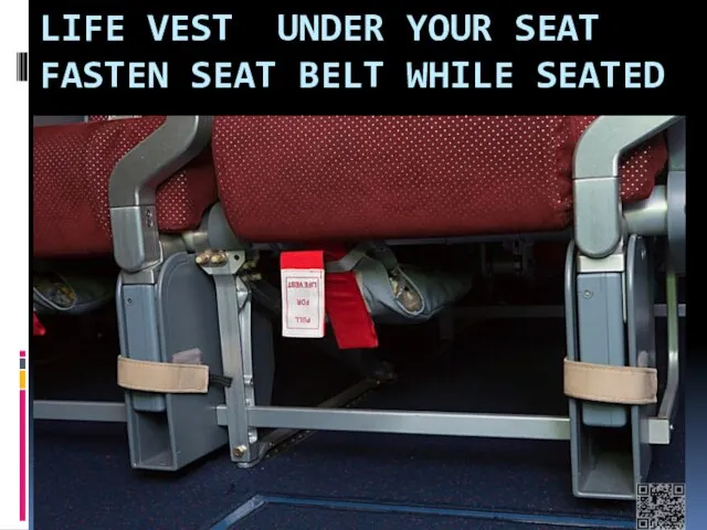 LIFE VEST UNDER YOUR SEAT FASTEN SEAT BELT WHILE SEATED