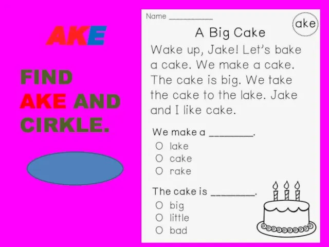 AKE FIND AKE AND CIRKLE.