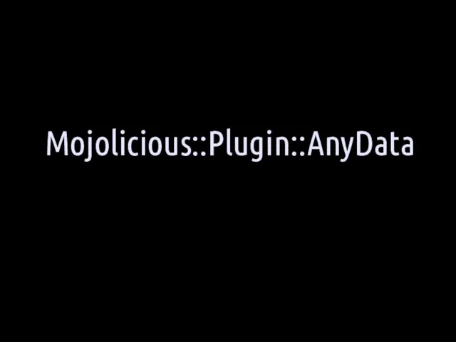 Mojolicious::Plugin::AnyData
