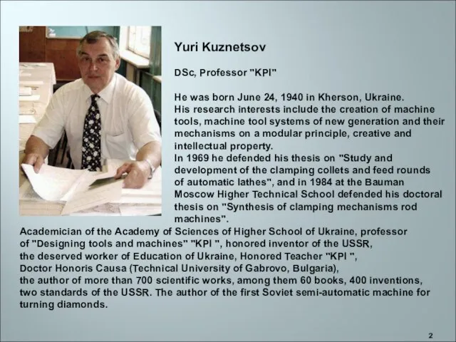 Yuri Kuznetsov DSc, Professor "KPI" He was born June 24, 1940 in