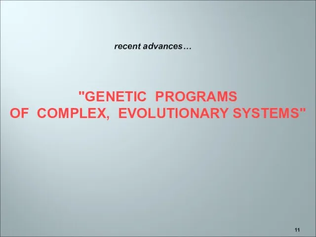"GENETIC PROGRAMS OF COMPLEX, EVOLUTIONARY SYSTEMS" recent advances…