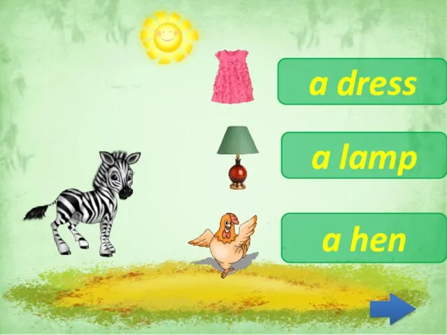 a dress a lamp a hen