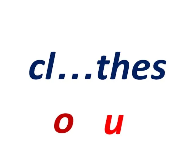 cl…thes o u