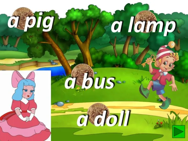 a lamp a bus a pig a doll