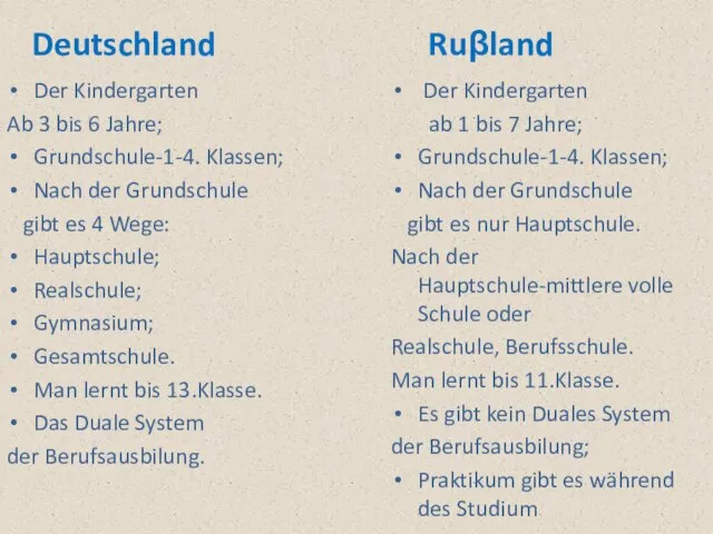 Ruβland Der Kindergarten Ab 3 bis 6 Jahre; Grundschule-1-4. Klassen; Nach der