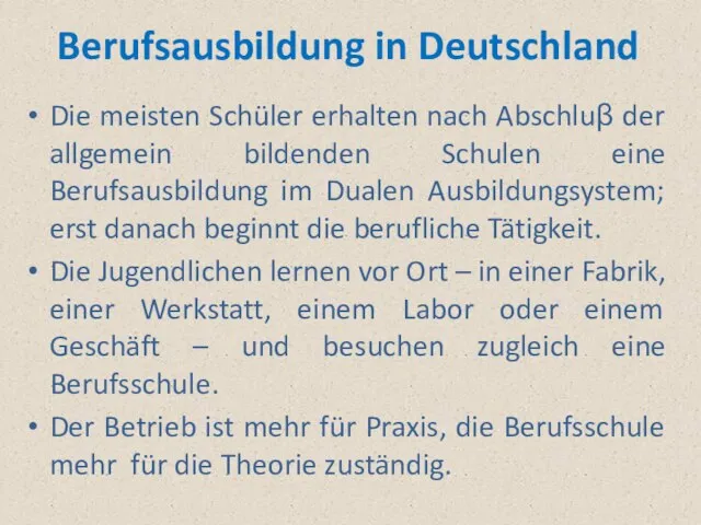 Berufsausbildung in Deutschland Die meisten Schüler erhalten nach Abschluβ der allgemein bildenden