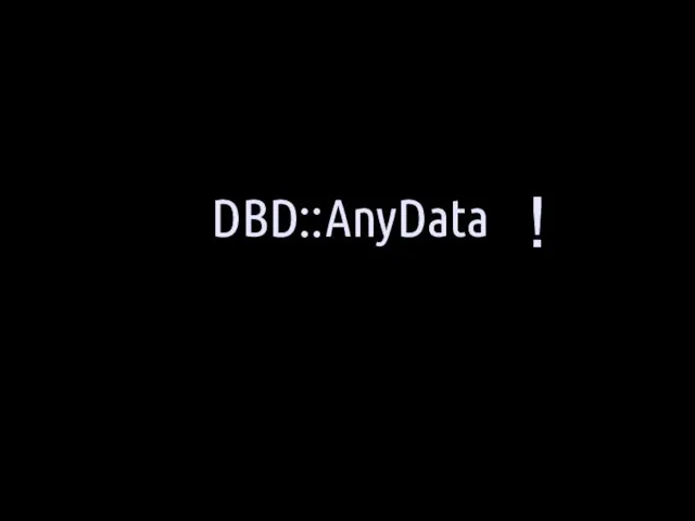 DBD::AnyData !