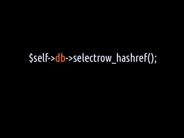 $self->db->selectrow_hashref();