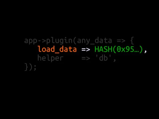 app->plugin(any_data => { load_data => HASH(0x95…), helper => 'db', });