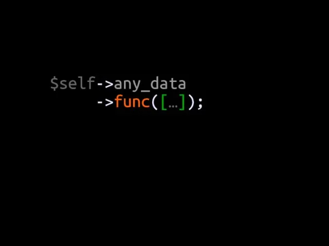 $self->any_data ->func([…]);