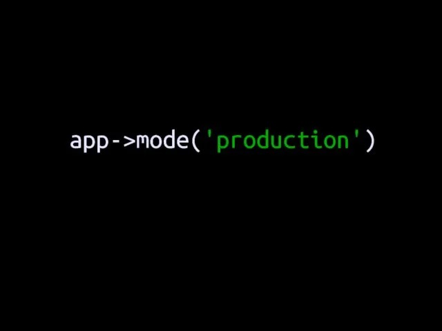 app->mode('production')