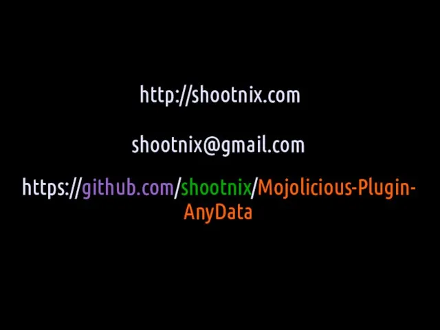 http://shootnix.com shootnix@gmail.com https://github.com/shootnix/Mojolicious-Plugin-AnyData