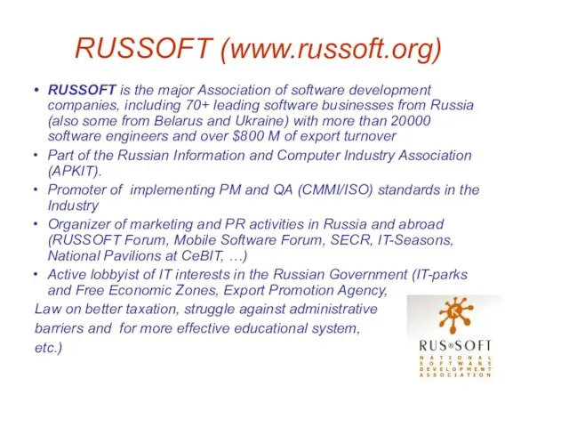 RUSSOFT (www.russoft.org)‏ RUSSOFT is the major Association of software development companies, including