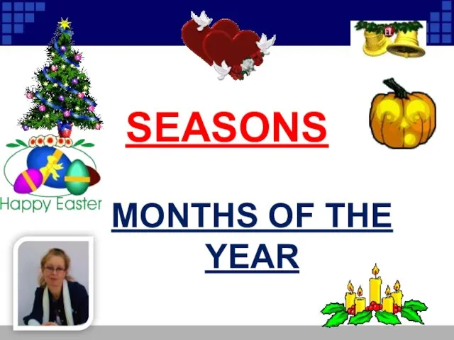 SEASONS MONTHS OF THE YEAR