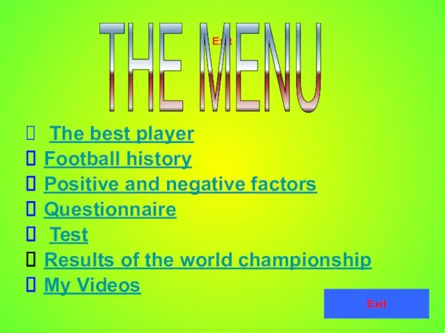Exit The best player Football history Positive and negative factors Questionnaire Test