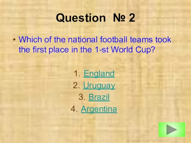 Question № 2 Which of the national football teams took the first