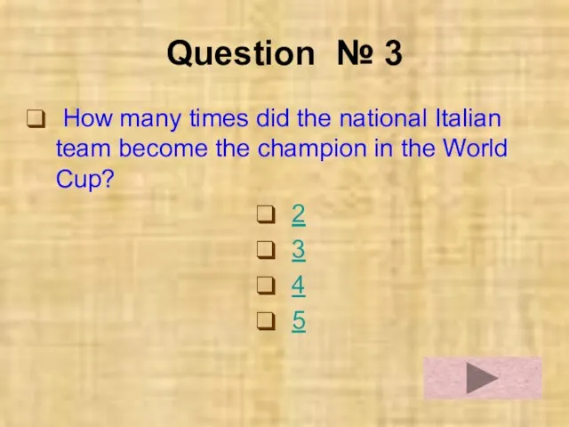 Question № 3 How many times did the national Italian team become