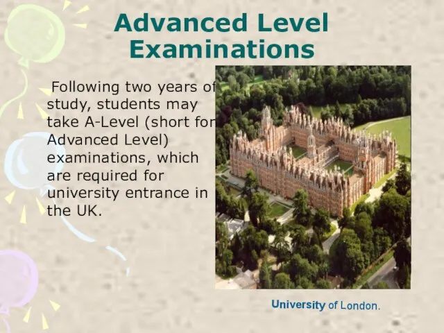 Advanced Level Examinations Following two years of study, students may take A-Level