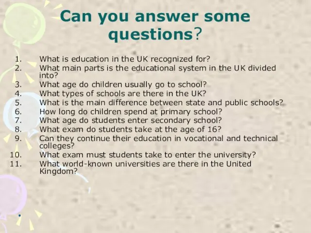 Can you answer some questions? What is education in the UK recognized