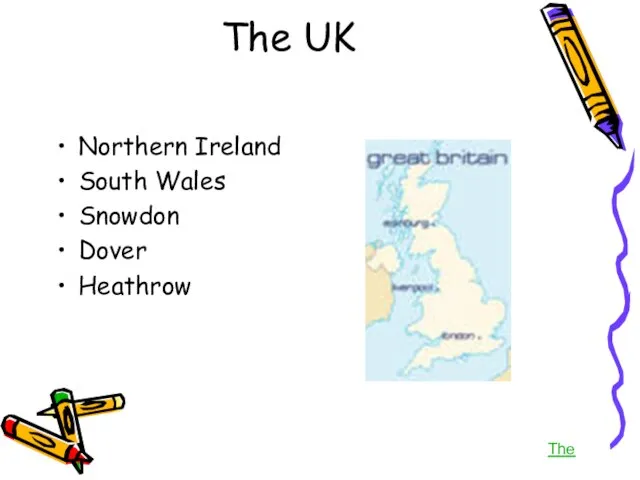 The UK Northern Ireland South Wales Snowdon Dover Heathrow The
