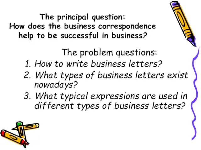 The principal question: How does the business correspondence help to be successful