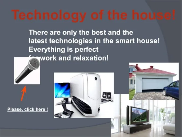 There are only the best and the latest technologies in the smart